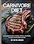 carnivore diet: A Complete ...
