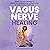 Vagus Nerve Healing: Natura...