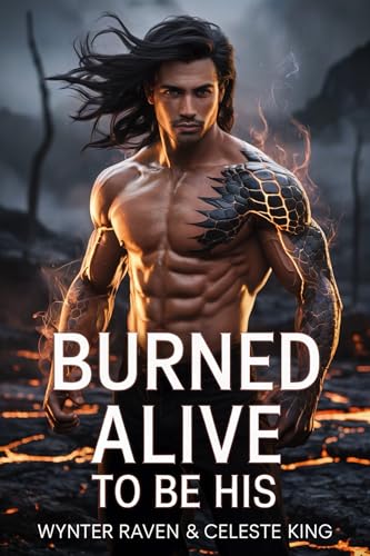 Burned Alive to Be His (Kindle Edition)
