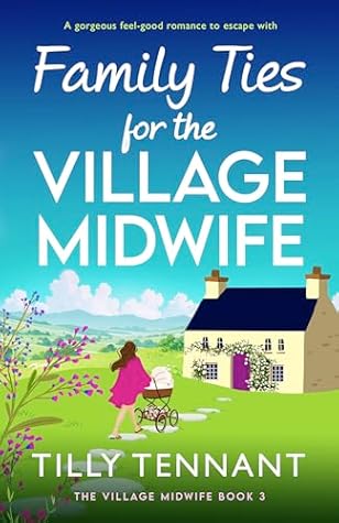 Family Ties for the Village Midwife (The Village Midwife #3)