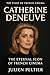 Catherine Deneuve: The Eter...