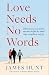 Love Needs No Words: What raising my autistic sons has taught me about hope, acceptance and joy