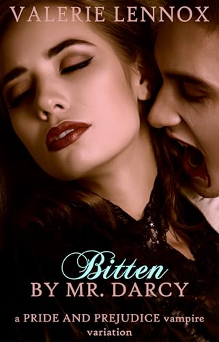 Bitten by Mr. Darcy: a Pride and Prejudice vampire variation (Kindle Edition)