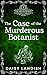 The Case of the Murderous Botanist (Lady Theodora Ashcombe Mysteries #2)