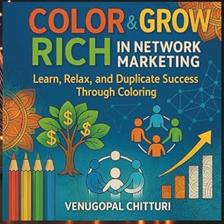 Color & Grow Rich in Network Marketing: Learn, Relax, and Duplicate through Coloring (Network Marketing Books)