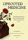 Uprooted Medicine...
