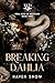 Breaking Dahlia: Feral Boys...