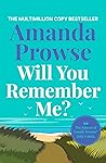 Will You Remember Me? by Amanda Prowse Will You Remember Me? by Amanda Prowse