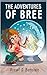 The Adventures of Bree