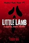 Little Lamb: A Sapphic Dark Thriller (Masked Mascs Book 1)