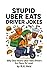 Stupid Uber Eats Driver Jokes: A funny Uber Eats driver gift idea. Makes a great present for Christmas or a Birthday. Perfect as unique & gag gifts for Uber Eats Drivers!