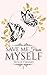 Save Me From Myself: Book 1