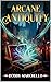 Arcane Antiquity (The Akeom...