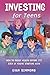 Investing for Teens: How to...