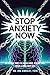 Stop Anxiety Now: 90-Second...