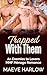 Trapped with Them: An Enemies to Lovers MMF Ménage Romance (Trapped Together Why Choose)