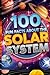 100 Fun Facts About the Solar System by Uncle Wale 100 Fun Facts About the Solar System by Uncle Wale