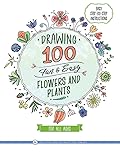 Drawing 100 Fun & Easy Flowers and Plants