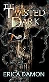 The Twisted Dark:...
