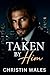 Taken By Him : A Dark & Ste...