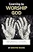 Learning to Worship God