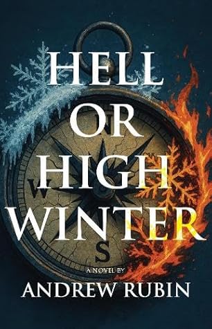Hell or High Winter by Andrew Rubin Hell or High Winter by Andrew Rubin