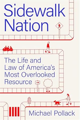 Sidewalk Nation: The Life and Law of America's Most Overlooked Resource
