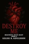 Destroy Me: (Beau...
