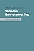 Capitalism's Handmaidens: Myth and Women’s Enterprise Under Neoliberalism (Women's Work)