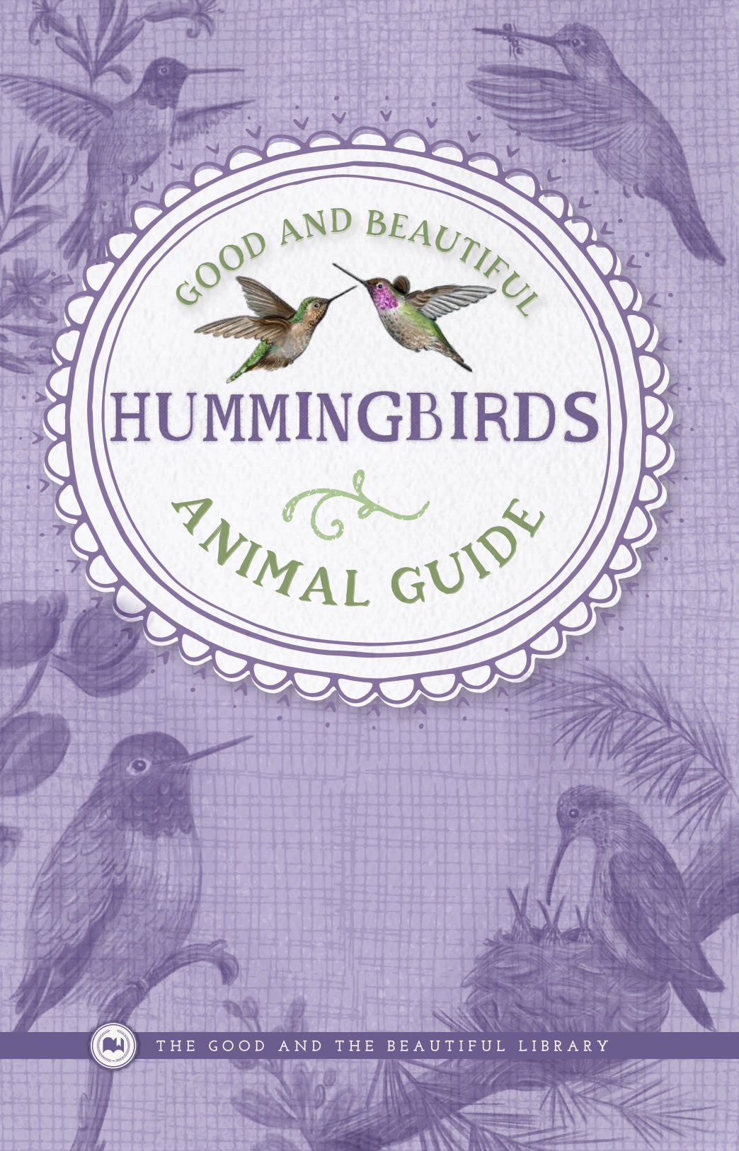 Good and Beautiful Animal Guide: Hummingbirds (Paperback)