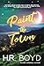 Paint the Town by H.R. Boyd Paint the Town by H.R. Boyd