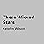These Wicked Stars: The Nightfall Bazaar Series, Book 1