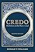 Credo: Meditations on the Nicene Creed