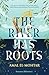 The River has roots