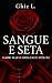 Sangue e Seta by Ghiz L.