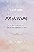 Previvor: A Journey Through BRCA, Motherhood, and the Power of Rewriting My Story