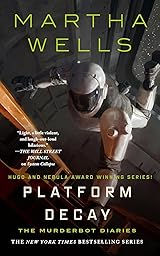 Platform Decay (The Murderbot Diaries, #8)