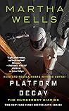 Platform Decay by Martha Wells