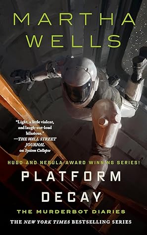 Platform Decay (The Murderbot Diaries, #8)