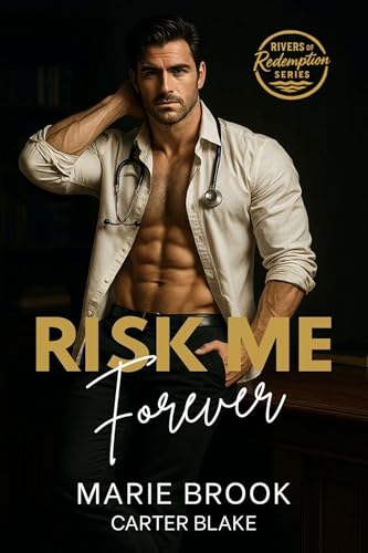 Risk Me Forever (Rivers of Redemption Book 2)