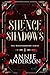A Silence of Shadows by Annie Anderson