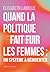 Quand la politique fait fuir les femmes : un système à réinventer (French Edition)