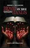 Blood on Your Hands by Johnnie L Watlington Blood on Your Hands by Johnnie L Watlington