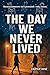 The Day We Never Lived by Carter Vane