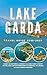 LAKE GARDA TRAVEL GUIDE 202...