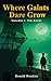 Where Giants Dare Grow: Vol...
