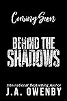 Behind the Shadows