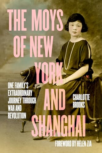The Moys of New York and Shanghai: One Family's Extraordinary Journey Through War and Revolution (Hardcover)