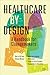 Healthcare by Design: A Handbook for Changemakers
