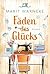Fäden des Glücks: Roman | Nähen und große Gefühle in einer malerischen norddeutschen Kleinstadt | Inklusive Nähanleitung von Näh-Queen Marit Warncke, bekannt durch »Make ma!« (German Edition)
